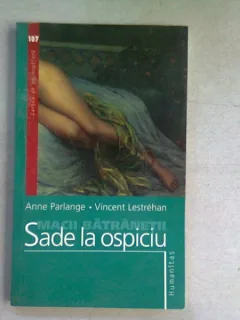 SADE LA OSPICIU , Anne Parlange , 2006