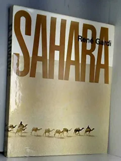 Sahara, monographie d'un grand desert - Rene Gardi