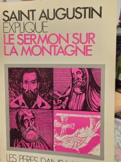 Saint Augustin Explique le sermon sur la montagne - Augustine D Hippone
