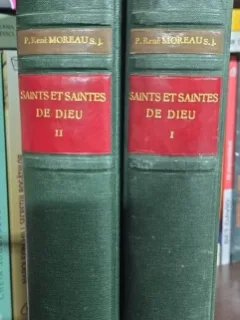 Saints et Saintes de Dieu - P. Rene Moreau (2 volume)