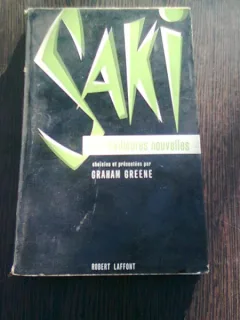 SAKI. NOUVELLES CHOISIES ET PRESENTEES PAR GRAHAM GREENE  (CARTE IN LIMBA FRANCEZA)