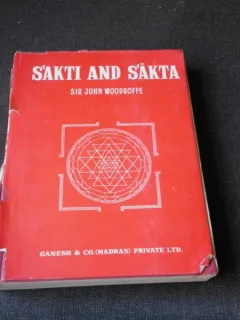 SAKTI AND SAKTA -  JOHN WOODROFFE   (CARTE IN LIMBA ENGLEZA)