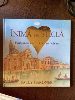 Sally Gardner Inima de sticla. Povestea celor trei printese