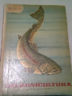 SALMONICULTURA. MANUAL PENTRU SCOLILE PROFESIONALE - PAUL DECEI