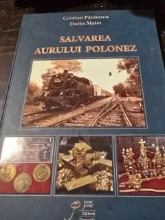 Salvarea aurului polonez - Cristian Paunescu, Dorin Matei