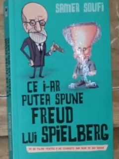 Samer Soufi - Ce i-ar putea spune Freud lui Spielberg