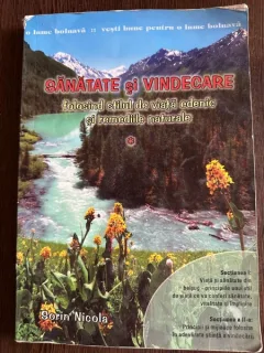 Sanatate si vindecare folosind stilul de viata edenic si remediile naturale (vol. I) - Sorin Nicola