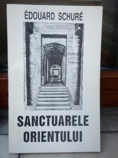 SANCTUARELE ORIENTULUI, EDOUARD SCHURE