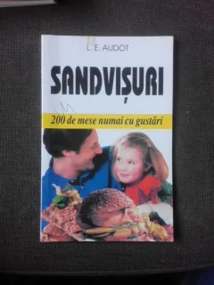 SANDVISURI, 200 DE MESE NUMAI CU GUSTARI - L.E. AUDOT