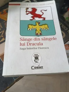 Sange din Sangele lui Dracula (saga boierilor Florescu) - Radu R.Florescu , Matei Cazacu