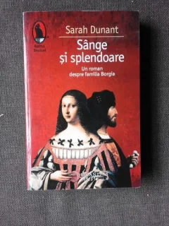 SANGE SI SPLENDOARE  - SARAH DUNANT