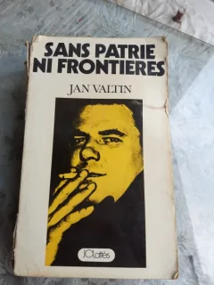 SANS PATRIE NI FRONTIERES - JAN VALTIN  (CARTE IN LIMBA FRANCEZA)