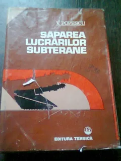 SAPAREA LUCRARILOR SUBTERANE - V. POPESCU