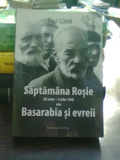 Saptamana rosie 28 iunie - 3 iulie 1940 sau Basarabia si evreii - Paul Goma