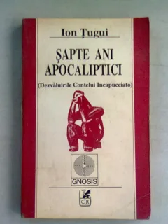 Ion Tugui - Sapte ani apocaliptici