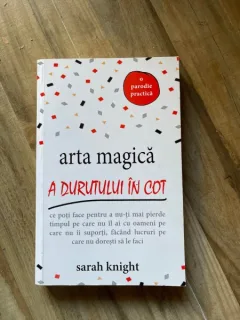 Sarah Knight - Arta magica a durutului in cot