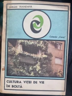 Sarghi Trandafir - Cultura vitei de vie in bolta