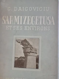 SARMIZEGETUSA ET SES ENVIRONS  - C. DAICOVICIU