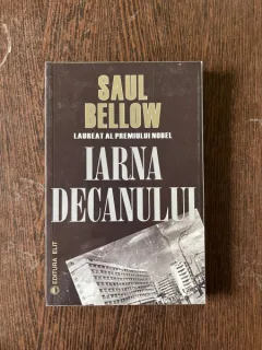 Saul Bellow - Iarna decanului (contine dedicatia traducatoarei)