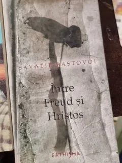 Savatie Bastovoi - Intre Freud si Hristos