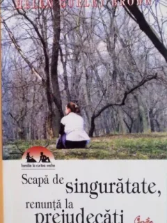 SCAPA DE SINGURATATE, RENUNTA LA PREJUDECATI DE HELEN GURLEY BROWN, 2005