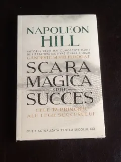 Scara magica spre succes - Napoleon Hill
