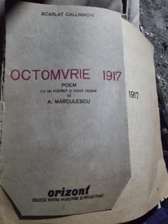 Scarlat Callimachi - Octomvrie 1917 Poem. Cu un portret si doua desene de A. Marculescu