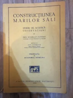 Scarlat Fotino - Constructiunea Marilor Sali. Studiu de Acustica.