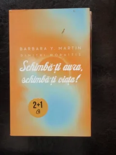SCHIMBA-TI AURA, SCHIMBA-TI VIATA - BARBARA Y. MARTIN