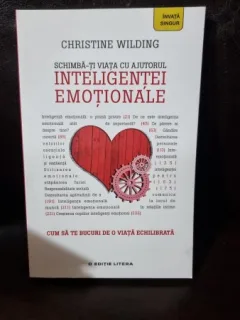 Schimba-ti viata cu ajutorul inteligentei emotionale - Christine Wilding