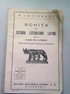 SCHITA DE ISTORIA LITERATURII LATINE PENTRU CLASA VII-A LICEALA - E. LOVINESCU