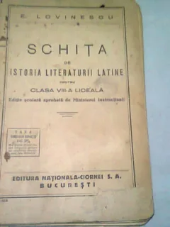 SCHITA DE ISTORIA LITERATURII LATINE PENTRU CLASA VIII-A LICEALA - E. LOVINESCU