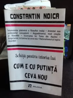 SCHITA PENTRU ISTORIA LUI CUM E CU PUTINTA CEVA NOU - CONSTANTIN NOICA