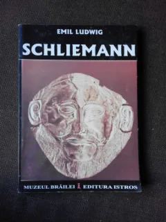 SCHLIEMANN, POVESTEA UNUI CAUTATOR DE AUR - EMIL LUDWIG