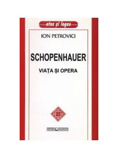 SCHOPENHAUER. VIATA SI OPERA - ION PETROVICI
