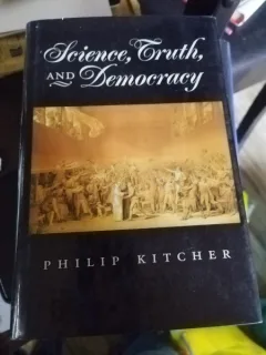 Science, Trutch and Democracy - Philip Kitcher
