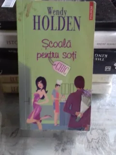 SCOALA PENTRU SOTI - WENDY HOLDEN