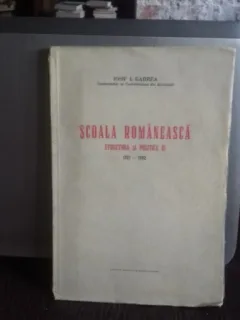 SCOALA ROMANEASCA. STRUCTURA SI POLITICA EI (1921-1932) - IOSIF I. GABREA