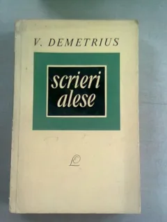 SCRIERI ALESE - V. DEMETRIUS   VOL II - TINERETEA CASANDREI SI DOMNUL DEPUTAT