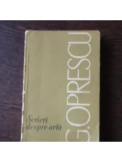 SCRIERI DESPRE ARTA - G. OPRESCU