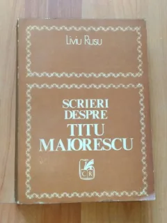 SCRIERI DESPRE TITU MAIORESCU-LIVIU RUSU