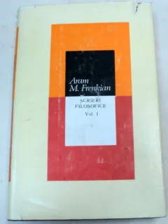 SCRIERI FILOSOFICE-ARAM M. FRENKIAN VOL 1 1988