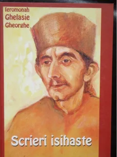 SCRIERI ISIHASTE - GHELASIE GHEORGHE