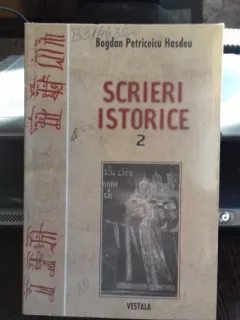 SCRIERI ISTORICE - BOGDAN PETRICEICU HASDEU   VOL.2