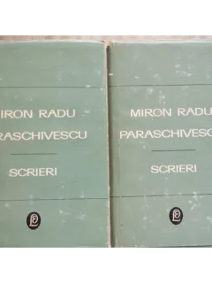 SCRIERI - MIRON RADU PARASCHIVESCU 2 VOLUME