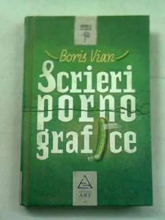 SCRIERI PORNOGRAFICE - BORIS VIAN