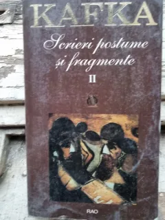 SCRIERI POSTUME SI FRAGMENTE - KAFKA  vol.II