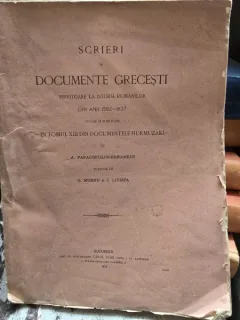Scrieri si documente grecesti privitoare la istoria Romanilor din anii 1592-1837 culese si publicate in Tomul XIII din documentele Hurmuzaki - A. Papadopulos-Kerameus