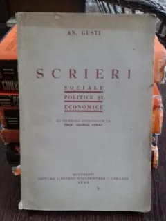 SCRIERI SOCIALE ECONOMICE SI POLITICE - AN. GUSTI,CU UN STUDIU INTRODUCTIV DE GEORGE STAT