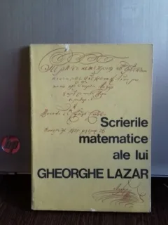 SCRIERILE MATEMATICE ALE LUI GHEORGHE LAZAR - AXENTE CREANGA
